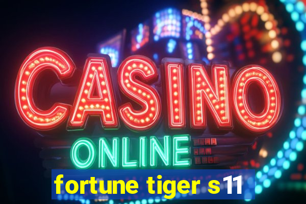 fortune tiger s11